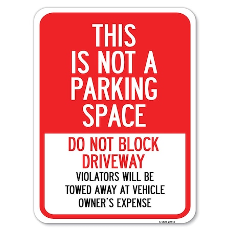This Is Not A Parking Space Do Not Block Driveway Violators Towed Away At Vehicle Own Aluminum Sign